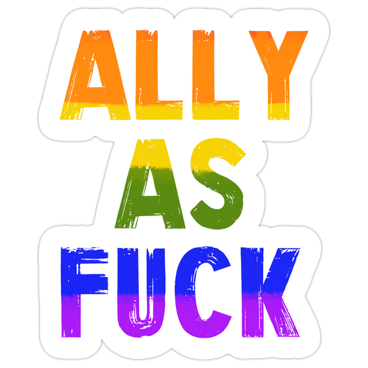 ALLY AS FUCK