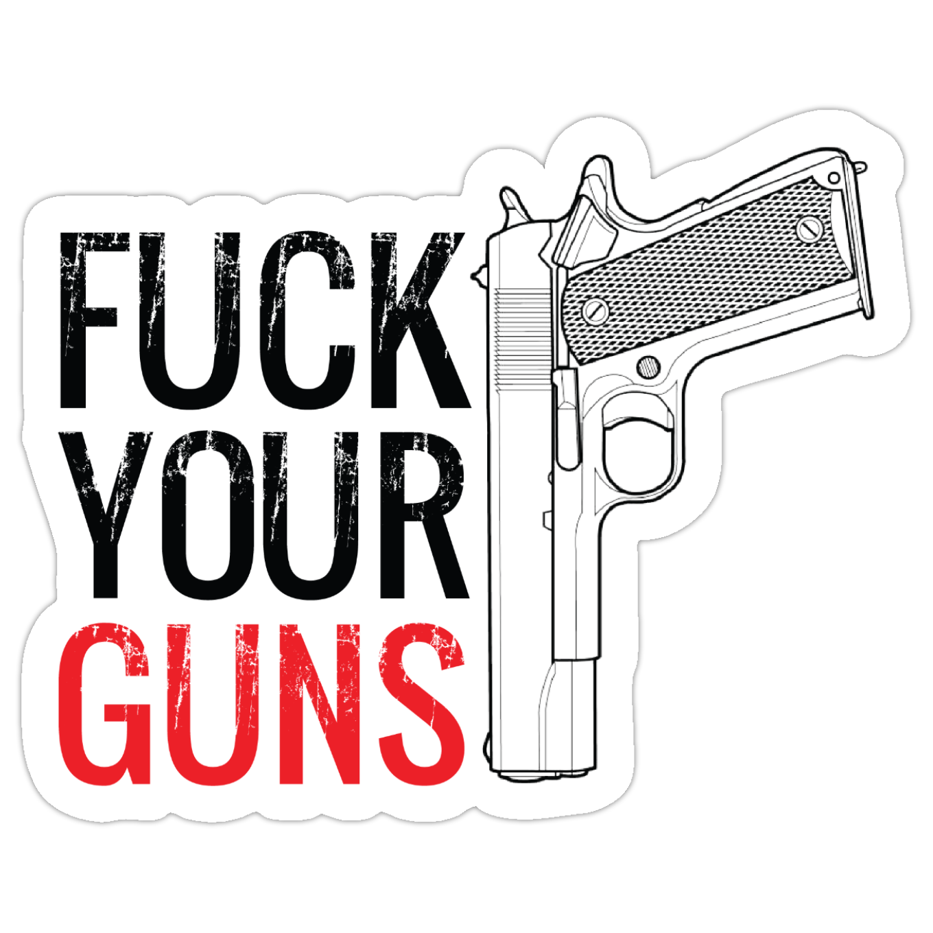 FUCK YOUR GUNS